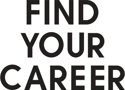 FIND YOUR CAREER